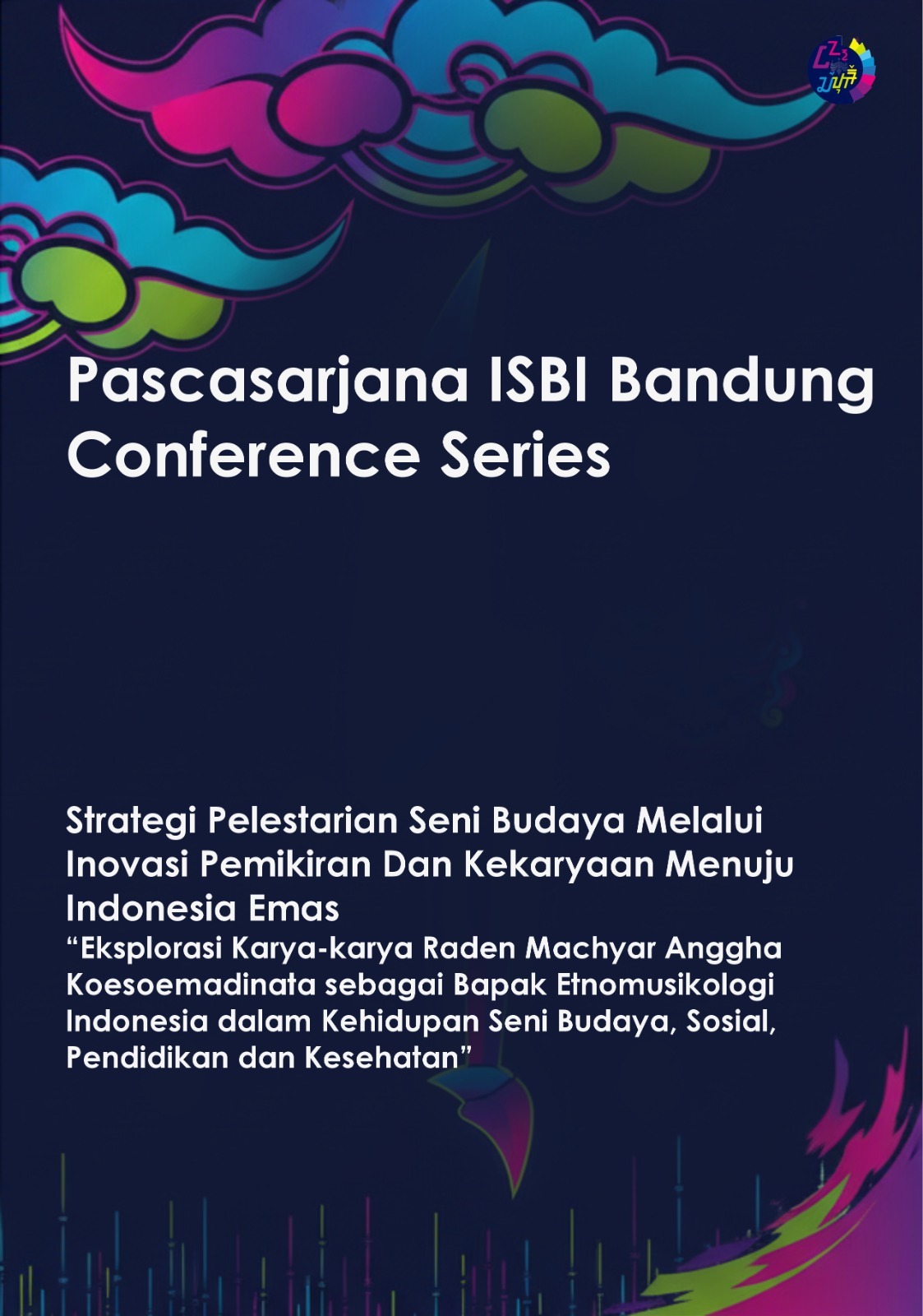 					View 2025: STRATEGI PELESTARIAN SENI BUDAYA MELALUI INOVASI PEMIKIRAN DAN KEKARYAAN MENUJU INDONESIA EMAS “Eksplorasi Karya-karya Raden Machyar Anggha Koesoemadinata sebagai Bapak Etnomusikologi Indonesia dalam Kehidupan Seni Budaya, Sosial, Pendidikan dan Kesehatan”
				